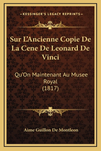 Sur L'Ancienne Copie De La Cene De Leonard De Vinci