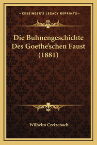 Die Buhnengeschichte Des Goethe'schen Faust (1881)