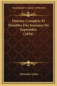 Histoire Complete Et Detaillee Des Journees De Septembre (1856)