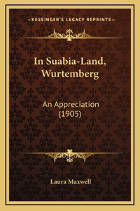 In Suabia-Land, Wurtemberg