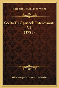 Scelta Di Opuscoli Interessanti V1 (1781)