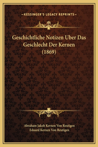 Geschichtliche Notizen Uber Das Geschlecht Der Kernen (1869)