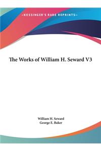 The Works of William H. Seward V3