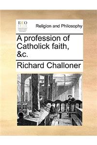 Profession of Catholick Faith, &c.