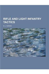 Rifle and Light Infantry Tactics