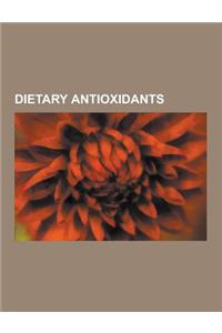 Dietary Antioxidants: Allicin, Ascorbic Acid, Coenzyme Q10, Crocin, Green Tea, Iodide, List of Antioxidants in Food, Lutein, Lycopene, Mango