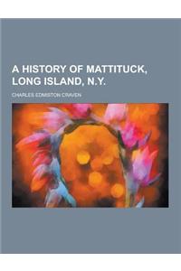 A History of Mattituck, Long Island, N.y