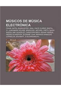 Musicos de Musica Electronica: Frank Zappa, Basshunter, Inna, Vince Clarke, Digital 21, Juan Maria Solare, Brian Eno, Michael Cretu