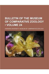 Bulletin of the Museum of Comparative Zoology (Volume 24)