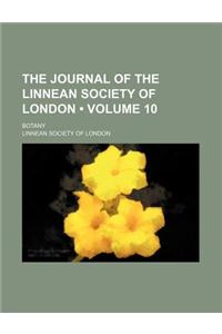 The Journal of the Linnean Society of London (Volume 10 ); Botany