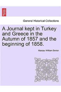 Journal Kept in Turkey and Greece in the Autumn of 1857 and the Beginning of 1858.