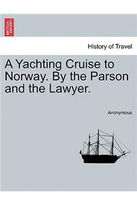 Yachting Cruise to Norway. by the Parson and the Lawyer.