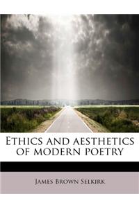 Ethics and Aesthetics of Modern Poetry