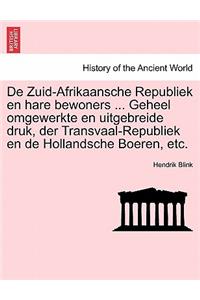 de Zuid-Afrikaansche Republiek En Hare Bewoners ... Geheel Omgewerkte En Uitgebreide Druk, Der Transvaal-Republiek En de Hollandsche Boeren, Etc.