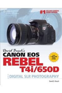 David Busch's Canon EOS Rebel T4i/650D Guide to Digital SLR Photography