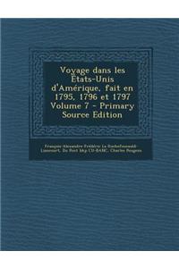 Voyage Dans Les Etats-Unis D'Amerique, Fait En 1795, 1796 Et 1797 Volume 7