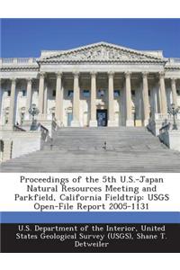 Proceedings of the 5th U.S.-Japan Natural Resources Meeting and Parkfield, California Fieldtrip