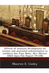 Effects of Uranium Development on Erosion and Associated Sedimentation in Southern San Juan Basin, New Mexico: Usgs Open-File Report 79-1496