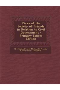 Views of the Society of Friends in Relation to Civil Government