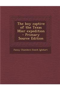 Boy Captive of the Texas Mier Expedition
