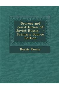 Decrees and Constitution of Soviet Russia..