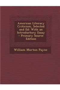 American Literary Criticism, Selected and Ed: With an Introductory Essay