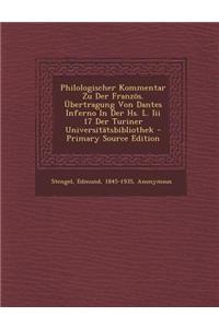 Philologischer Kommentar Zu Der Franzos. Ubertragung Von Dantes Inferno in Der HS. L. III 17 Der Turiner Universitatsbibliothek