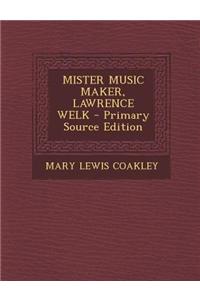 Mister Music Maker, Lawrence Welk