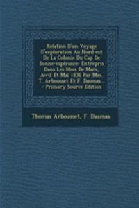 Relation D'Un Voyage D'Exploration Au Nord-Est de La Colonie Du Cap de Bonne-Esperance