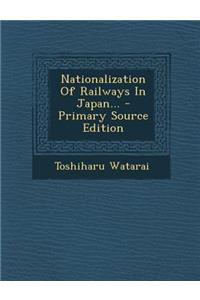 Nationalization of Railways in Japan...