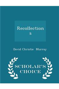 Recollections - Scholar's Choice Edition