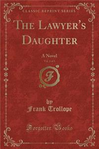 The Lawyer's Daughter, Vol. 2 of 3: A Novel (Classic Reprint)