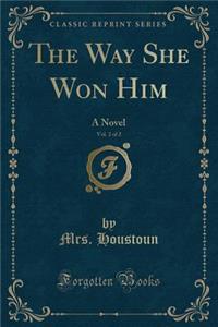 The Way She Won Him, Vol. 2 of 2