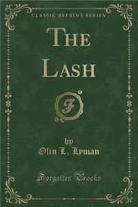 The Lash (Classic Reprint)