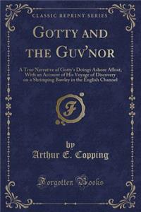 Gotty and the Guv'nor