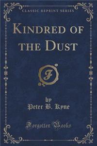 Kindred of the Dust (Classic Reprint)