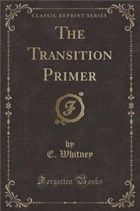 The Transition Primer (Classic Reprint)