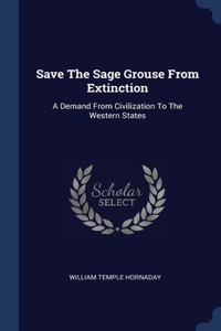 Save The Sage Grouse From Extinction