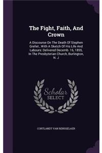 Fight, Faith, And Crown