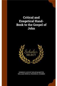 Critical and Exegetical Hand-Book to the Gospel of John