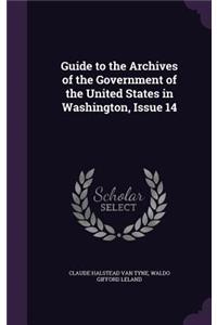 Guide to the Archives of the Government of the United States in Washington, Issue 14