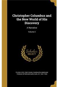 Christopher Columbus and the New World of His Discovery