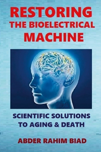 Restoring The Bioelectrical Machine