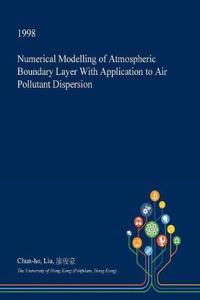 Numerical Modelling of Atmospheric Boundary Layer with Application to Air Pollutant Dispersion