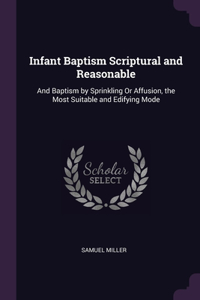 Infant Baptism Scriptural and Reasonable