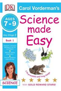 Science Made Easy Life Processes & Living Things Ages 7-9 Key Stage 2 Book 1