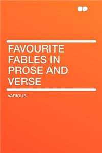 Favourite Fables in Prose and Verse