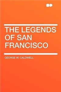 The Legends of San Francisco