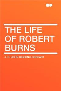 The Life of Robert Burns