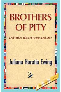 Brothers of Pity and Other Tales of Beasts and Men